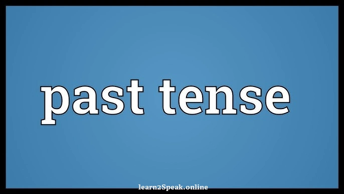 Past Tense